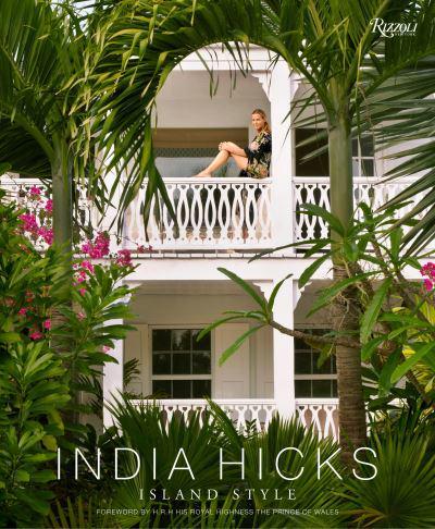 India Hicks: Island Living